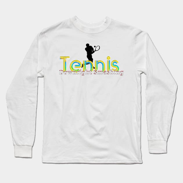 Tennis Downright Smashing Long Sleeve T-Shirt by teepossible